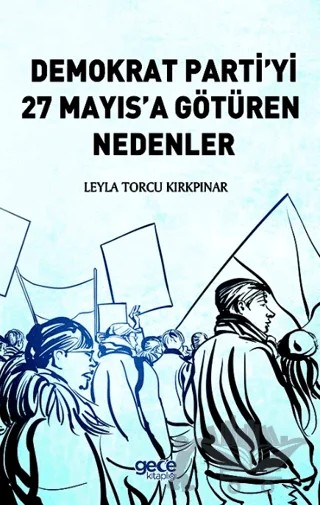 Demokrat Partiyi 27 Mayısa Götüren Nedenler – Leyla Torcu Kırkpınar – Gece Kitaplığı kitap kapağı
