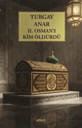 II. Osman’ı Kim Öldürdü – Turgay Anar – Vova Yayınları kitap kapağı