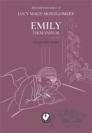 Emily Tırmanıyor - Rüzgarın Kızı Emily 2 – L. M. Montgomery, Lucy Maud Montgomery – Cem Yayınevi kitap kapağı