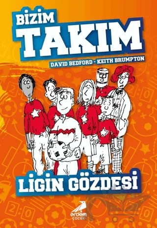 Ligin Gözdesi - Bizim Takım – David Bedford – Erdem Çocuk kitap kapağı