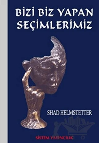 Bizi Biz Yapan Seçimlerimiz – Shad Helmstetter – Sistem Yayıncılık kitap kapağı