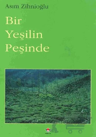 Bir Yeşilin Peşinde – Asım Zihnioğlu – TÜBİTAK Yayınları kitap kapağı