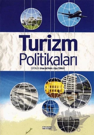 2023 Türkiye Turizm Stratejisi Işığında Turizm Politikaları – Bayram Akay, Gamze Özel, Hüseyin Murat Yalçın, İlker Öztürk, Meral Akyüz, Mustafa Cevdet Altunel, Orhan Batman, Özgür Arpacı, Seda Aydın, Semra Aktaş, Sezer Kuyucu, Tamer Cömert, Zeynep Aslan – Değişim Yayınları kitap kapağı