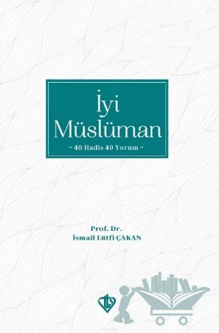 İyi Müslüman – İsmail Lütfi Çakan – Türkiye Diyanet Vakfı Yayınları kitap kapağı