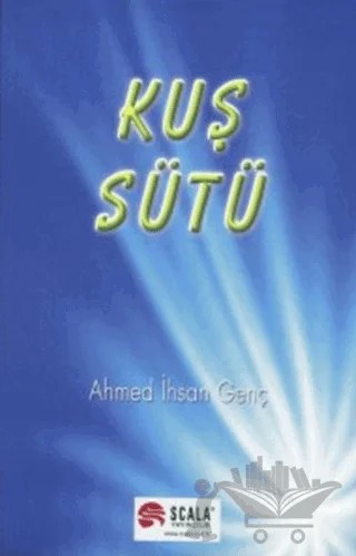 Kuş Sütü – Ahmed İhsan Genç – Scala Yayıncılık kitap kapağı