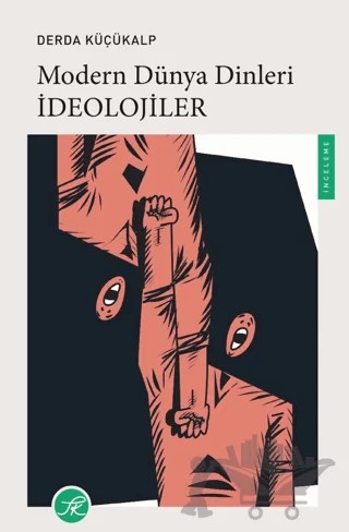 Modern Dünya Dinleri İdeolojiler – Derda Küçükalp – TK Yayınevi kitap kapağı
