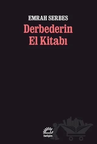 Derbederin El Kitabı – Emrah Serbes – İletişim Yayınevi kitap kapağı