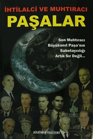 İhtilalci ve Muhtıracı Paşalar – Süleyman Yeşilyurt – Kültür Sanat Yayınları kitap kapağı