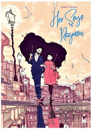 Her Şeye Rağmen – Jordi Lafebre – Çizgi Düşler Yayınevi kitap kapağı