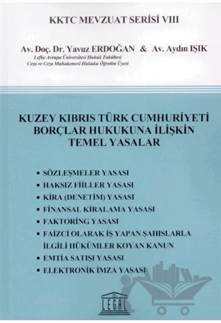 Kuzey Kıbrıs Türk Cumhuriyeti Borçlar Hukukuna İlişkin Temel Yasalar – Aydın Işık, Yavuz Erdoğan – Legal Yayıncılık kitap kapağı