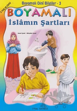 Boyamalı Dini Bilgiler 3 - İslamın Şartları – Asım Uysal, Mürşide Uysal – Uysal Yayınevi kitap kapağı