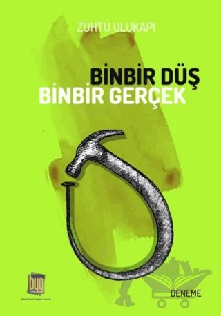Binbir Düş Binbir Gerçek – Zühtü Ulukapı – Baygenç Yayıncılık kitap kapağı