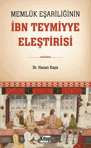 Memlük Eşariliğinin İbn Teymiyye Eleştirisi – Hasan Kaya – Kitap Dünyası Yayınları kitap kapağı
