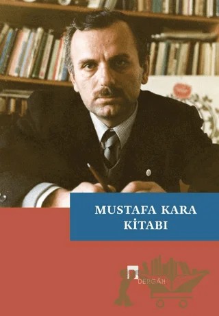 Mustafa Kara Kitabı – İsmail Kara, Abdurrezzak Tek, Betül Kara – Dergah Yayınları kitap kapağı