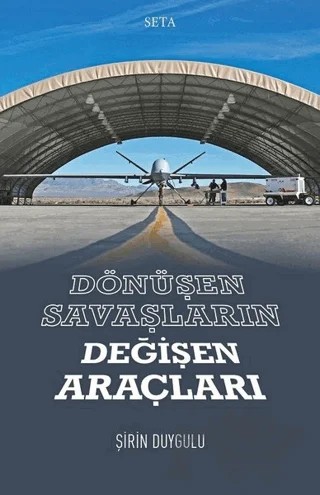 Dönüşen Savaşların Değişen Araçları – Şirin Duygulu – Seta Yayınları kitap kapağı