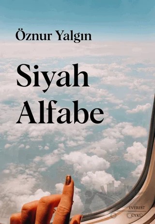 Siyah Alfabe – Öznur Yalgın – Everest Yayınları kitap kapağı