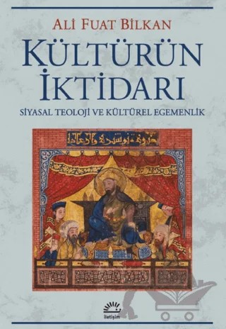 Kültürün İktidarı – Ali Fuat Bilkan – İletişim Yayınevi kitap kapağı