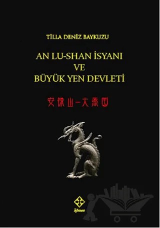 An Lu-Shan İsyanı ve Büyük Yen Devleti – Tilla Deniz Baykuzu – Kömen Yayınları kitap kapağı