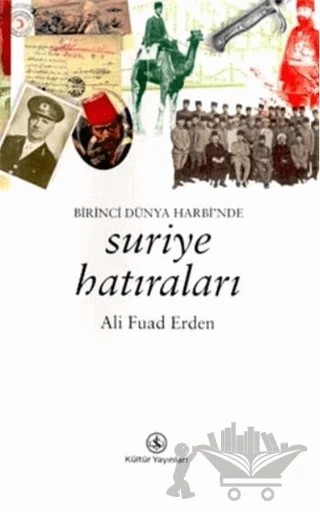Birinci Dünya Harbi'nde Suriye Hatıraları – Ali Fuad Erden – İş Bankası Kültür Yayınları kitap kapağı