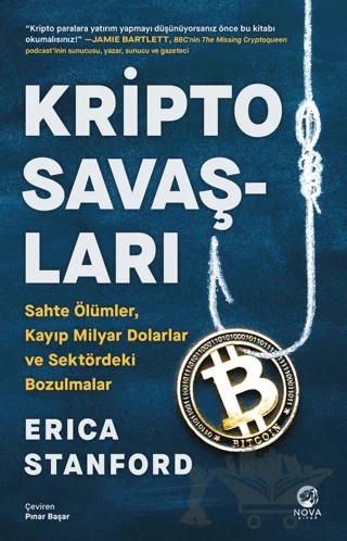 Kripto Savaşları: Sahte Ölümler, Kayıp Mi̇lyar Dolarlar ve Sektördeki̇ Bozulmalar – Erica Stanford – Nova Kitap kitap kapağı