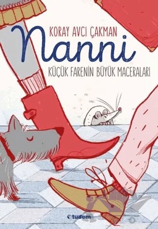 Nanni - Küçük Fare'nin Büyük Maceraları – Koray Avcı Çakman – Tudem Yayınları kitap kapağı
