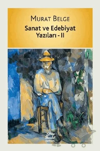 Sanat ve Edebiyat Yazıları 2 – Murat Belge – İletişim Yayınevi kitap kapağı