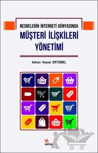 Nesnelerin İnterneti Dünyasında Müşteri İlişkileri Yönetimi – Adnan Veysel Ertemel – Kriter Yayınları kitap kapağı