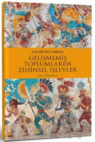 Gelişmemiş Toplumlarda Zihinsel İşlevler – Lucien Levy-Bruhl – Albaraka Yayınları kitap kapağı