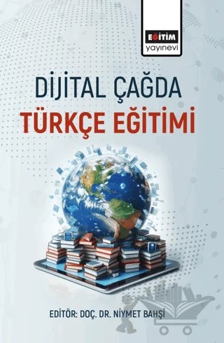 Dijital Çağda Türkçe Eğitimi – Kolektif – Eğitim Yayınevi - Bilimsel Eserler kitap kapağı
