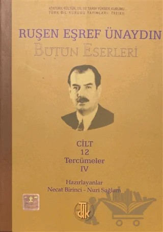 Ruşen Eşref Ünaydın Bütün Eserleri Cilt: 12 – Kolektif – Türk Dil Kurumu Yayınları kitap kapağı