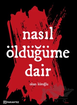 Nasıl Öldüğüme Dair – Okan Köroğlu – Parantez Kitap kitap kapağı