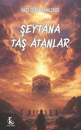 Şeytana Taş Atanlar – Hacı Qeni Camalzade – Kamutay Yayınları kitap kapağı
