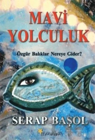 Mavi Yolculuk – Serap Başol – Beyaz Yayınları kitap kapağı