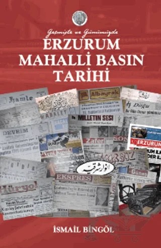 Erzurum Mahalli Basın Tarihi – İsmail Bingöl – Zafer Ofset kitap kapağı