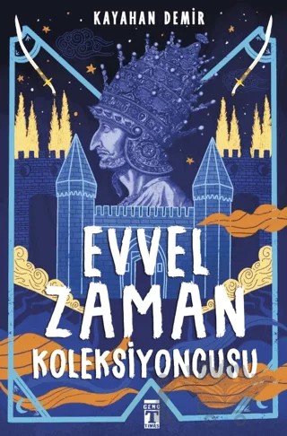 Evvel Zaman Koleksiyoncusu – Kayahan Demir – Genç Timaş kitap kapağı