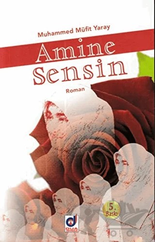 Amine Sensin – Muhammed Müfit Yaray – Dua Yayınları kitap kapağı