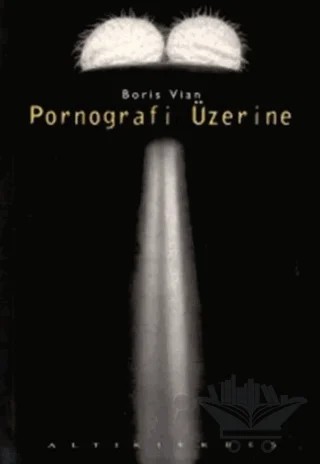 Pornografi Üzerine – Boris Vian – Altıkırkbeş Yayınları kitap kapağı