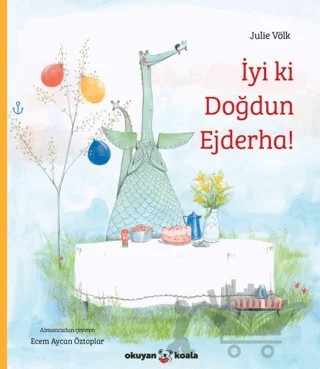 İyi ki Doğdun Ejderha – Julie Völk – Okuyan Koala kitap kapağı