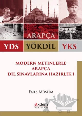 2018 YDS YÖKDİL YKS Modern Metinlerle Arapça Dil Sınavlarına Hazırlık 1 – Enes Müslim – Akdem Yayınları kitap kapağı