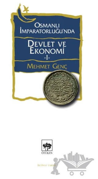 Osmanlı İmparatorluğu'nda Devlet ve Ekonomi 1 – Mehmet Genç – Ötüken Neşriyat kitap kapağı