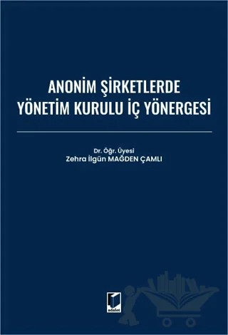 Anonim Şirketlerde Yönetim Kurulu İç Yönergesi – Zehra İlgün Mağden Çamlı – Adalet Yayınevi kitap kapağı