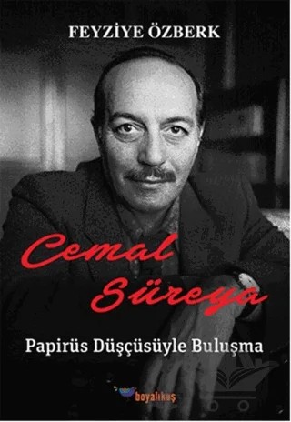 Cemal Süreya: Papirüs Düşçüsüyle Buluşma – Feyziye Özberk – Boyalıkuş Yayınları kitap kapağı