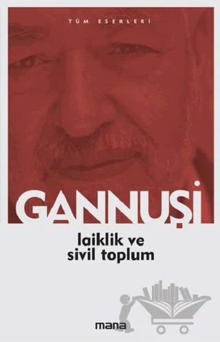 Laiklik ve Sivil Toplum – Raşid El Gannuşi – Mana Yayınları kitap kapağı