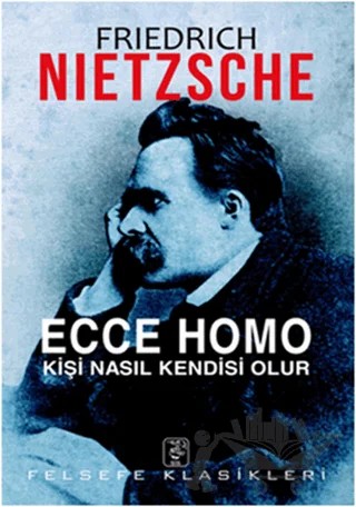 Ecce Homo – Friedrich Wilhelm Nietzsche – Sis Yayıncılık kitap kapağı