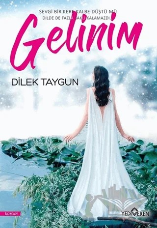 Gelinim – Dilek Taygun – Yediveren Yayınları kitap kapağı