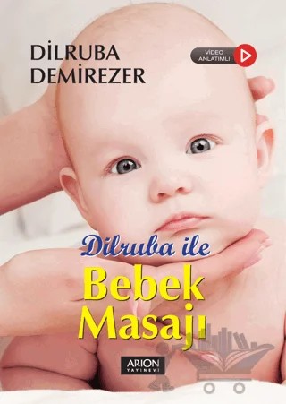 Dilruba ile Bebek Masajı (Video Anlatımlı) – Dilruba Demirezer – Arion Yayınevi kitap kapağı