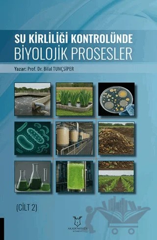 Su Kirliliği Kontrolünde Biyolojik Prosesler (Cilt 2) – Bilal Tunçsiper – Akademisyen Kitabevi kitap kapağı