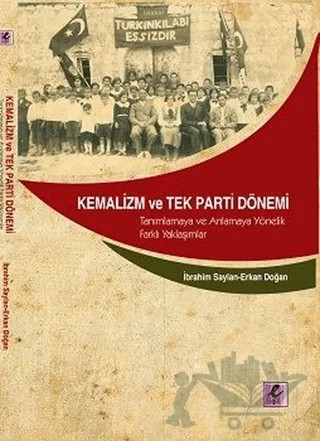 Kemalizm ve Tek Parti Dönemi – Erkan Doğan, İbrahim Saylan – Efil Yayınevi kitap kapağı