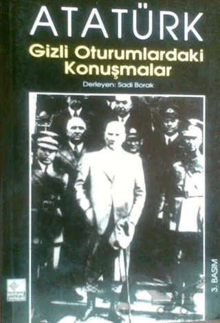 Atatürk Gizli Oturumlardaki Konuşmalar – Sadi Borak – Kaynak Yayınları kitap kapağı