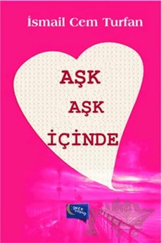 Aşk Aşk İçinde – İsmail Cem Turfan – Gece Kitaplığı kitap kapağı